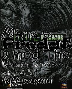 Box art for Aliens vs. Predator 2 mod The Master Server patch v1.5.1 full version