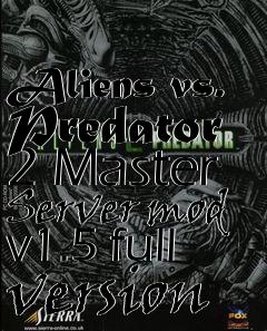 Box art for Aliens vs. Predator 2 Master Server mod v1.5 full version