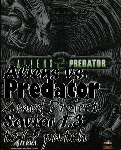 Box art for Aliens vs. Predator 2 mod Project Savior 1.3 to 1.5 patch