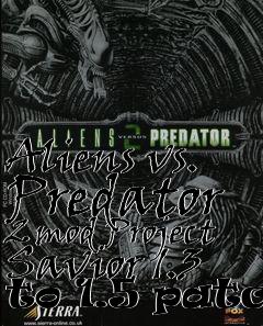 Box art for Aliens vs. Predator 2 mod Project Savior 1.3 to 1.5 patch