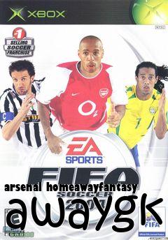 Box art for arsenal homeawayfantasy awaygk