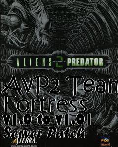 Box art for AvP2 Team Fortress v1.0 to v1.01 Server Patch