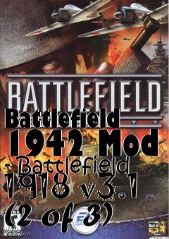 Box art for Battlefield 1942 Mod - Battlefield 1918 v3.1 (2 of 3)