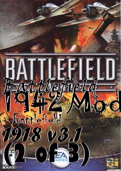 Box art for Battlefield 1942 Mod - Battlefield 1918 v3.1 (2 of 3)