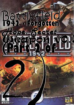 Box art for Battlefield 1942 - Forgotten Hope: Secret Weapon v0.552 (Part 2 of 2)