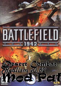 Box art for Desert Combat Realism v0.82 Mod Patch