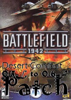 Box art for Desert Combat 0.5L to 0.6F Patch