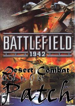 Box art for Desert Combat 0.5L to 0.6F Patch