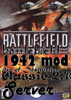 Box art for BattleField 1942 mod Eve of Destruction Classic 2.10 Server