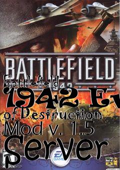 Box art for Battlefield 1942 Eve of Destruction Mod v. 1.5 Server