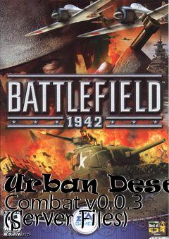 Box art for Urban Desert Combat v0.0.3 (Server Files)