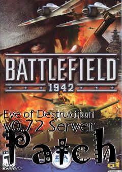 Box art for Eve of Destruction v0.72 Server Patch