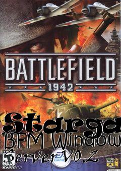 Box art for Stargate BFM Windows Server V0.2