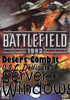 Box art for Desert Combat 0.5L Dedicated Server - Windows