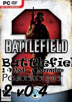 Box art for Battlefield 2 Mod - Operation Peacekeeper 2 v0.4