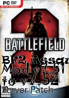 Box art for BF2 Assault Mod v7.51 to v7.52 Server Patch