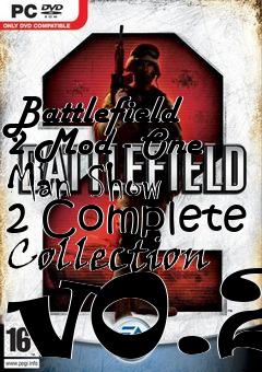 Box art for Battlefield 2 Mod - One Man Show 2 Complete Collection v0.2