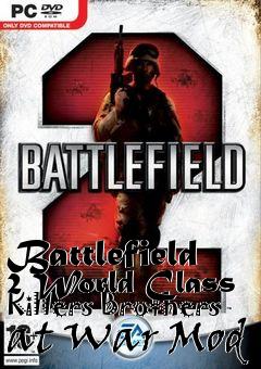 Box art for Battlefield 2 World Class Killers Brothers at War Mod