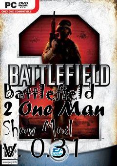 Box art for Battlefield 2 One Man Show Mod v. 0.31