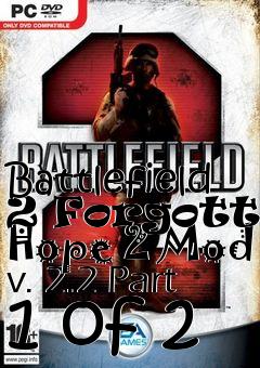 Box art for Battlefield 2 Forgotten Hope 2 Mod v. 2.2 Part 1 of 2