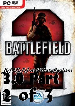 Box art for BF2SPTotalWarRealism 3.0 Part 2 of 3