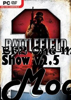 Box art for BF2 One Man Show v2.5 Mod