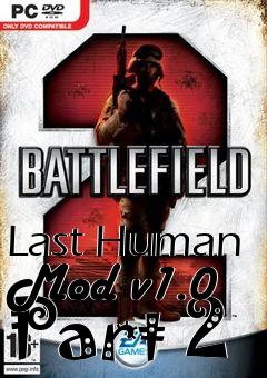 Box art for Last Human Mod v1.0 Part 2