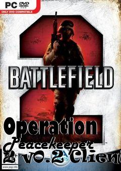 Box art for Operation Peacekeeper 2 v0.2 Client