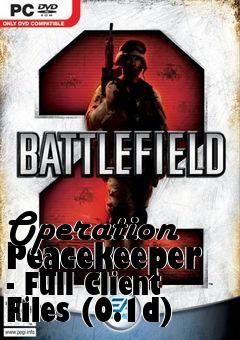 Box art for Operation Peacekeeper - Full Client Files (0.1d)