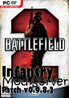 Box art for Infantry Mod Server Patch v0.9.8.2