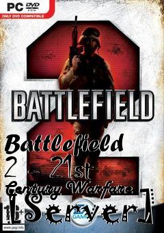 Box art for Battlefield 2 - 21st Century Warfare [Server]