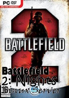 Box art for Battlefield 2: Nights Linux Server