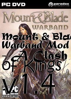 Box art for Mount & Blade: Warband Mod - A Clash of Kings v1.4