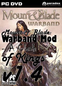 Box art for Mount & Blade: Warband Mod - A Clash of Kings v1.4