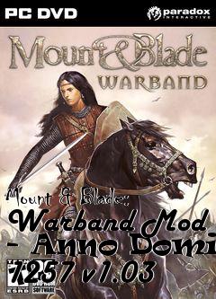 Box art for Mount & Blade: Warband Mod - Anno Domini 1257 v1.03