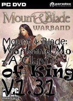 Box art for Mount & Blade: Warband Mod - A Clash of Kings v1.31