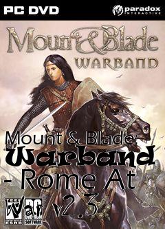 Box art for Mount & Blade: Warband Mod - Rome At War v2.3
