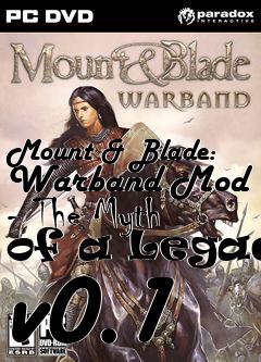 Box art for Mount & Blade: Warband Mod - The Myth of a Legacy v0.1