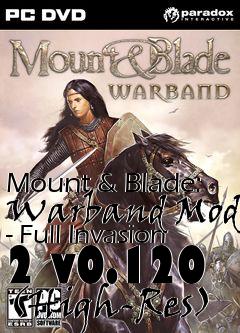 Box art for Mount & Blade: Warband Mod - Full Invasion 2 v0.120 (High-Res)