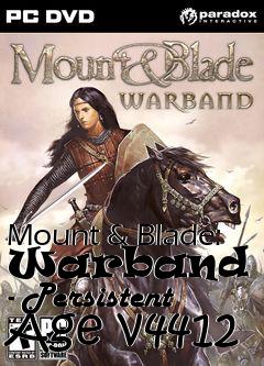 Box art for Mount & Blade: Warband Mod - Persistent Age v4412