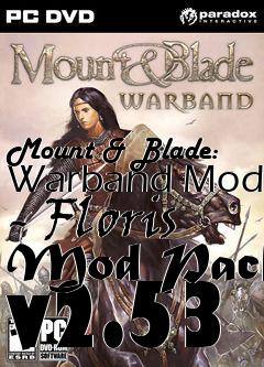 Box art for Mount & Blade: Warband Mod - Floris Mod Pack v2.53