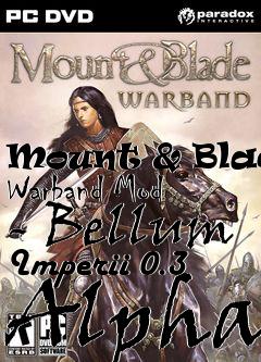 Box art for Mount & Blade: Warband Mod - Bellum Imperii 0.3 Alpha