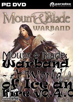Box art for Mount & Blade: Warband Mod - A World of Ice and Fire v0.4.0a