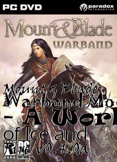 Box art for Mount & Blade: Warband Mod - A World of Ice and Fire v0.4.0a