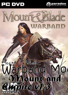 Box art for Mount & Blade: Warband Mod - Mount and Empire v1.3