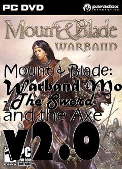 Box art for Mount & Blade: Warband Mod - The Sword and the Axe v2.0