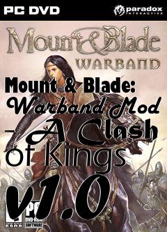 Box art for Mount & Blade: Warband Mod - A Clash of Kings v1.0