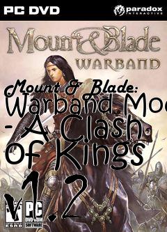 Box art for Mount & Blade: Warband Mod - A Clash of Kings v1.2