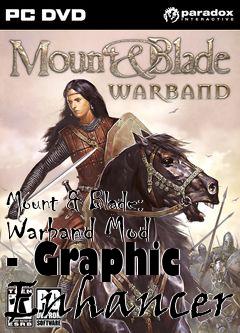 Box art for Mount & Blade: Warband Mod - Graphic Enhancer
