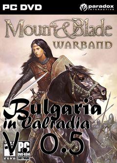 Box art for Bulgaria in Calradia v. 0.5